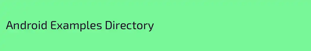 Android Examples Directory